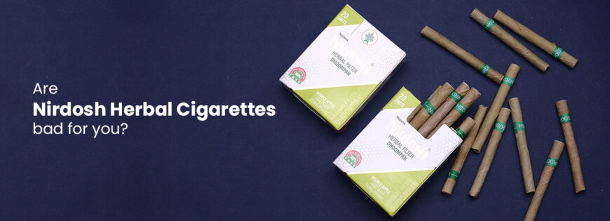 Are Nirdosh Herbal Cigarettes bad for you?