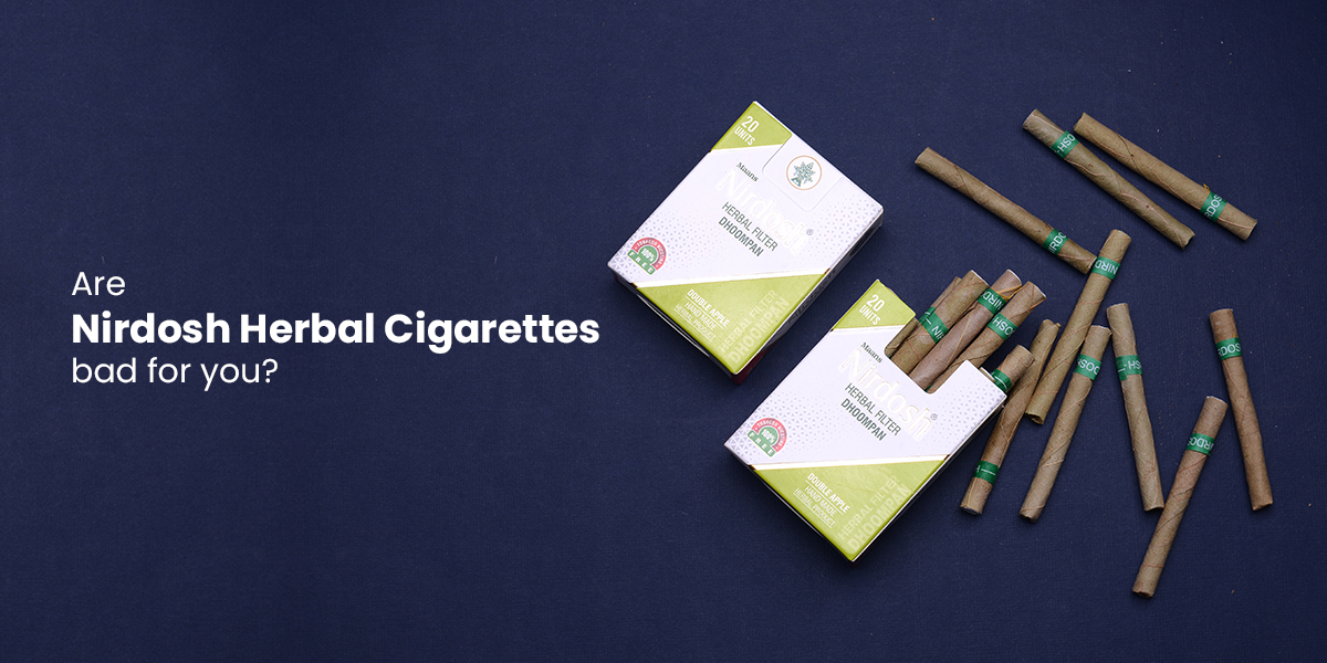 Are Nirdosh Herbal Cigarettes bad for you?