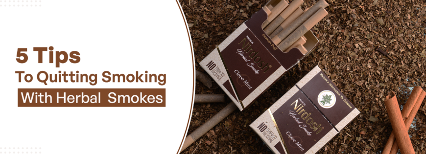 5 Tips To Quitting Smoking With Herbal Smokes