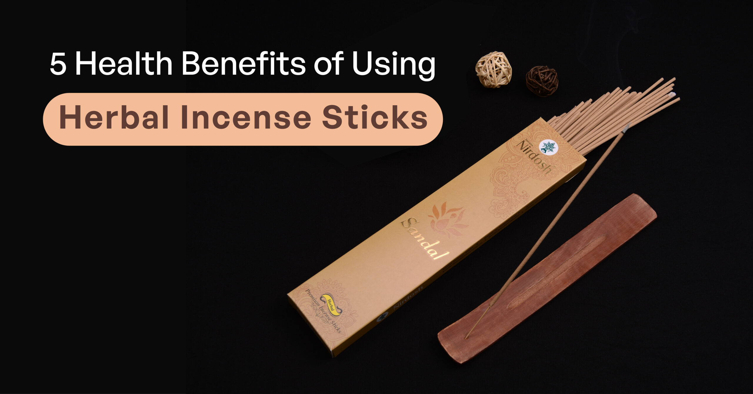 5 Health Benefits of Using Herbal Incense Sticks