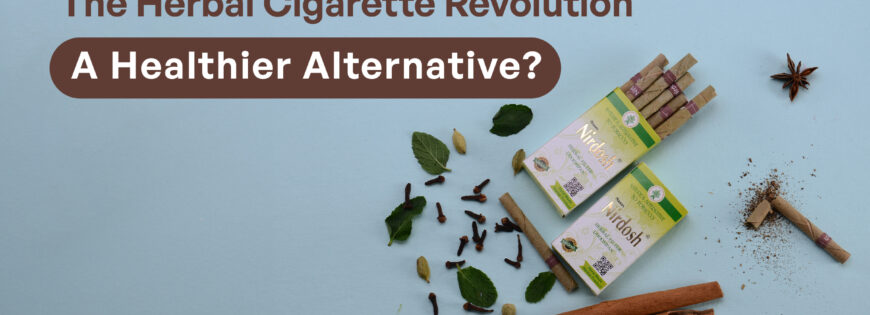 The Herbal Cigarette Revolution: A Healthier Alternative