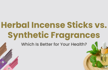 Herbal Incense Sticks vs. Synthetic Fragrances: Which Is Better for Your Health?
