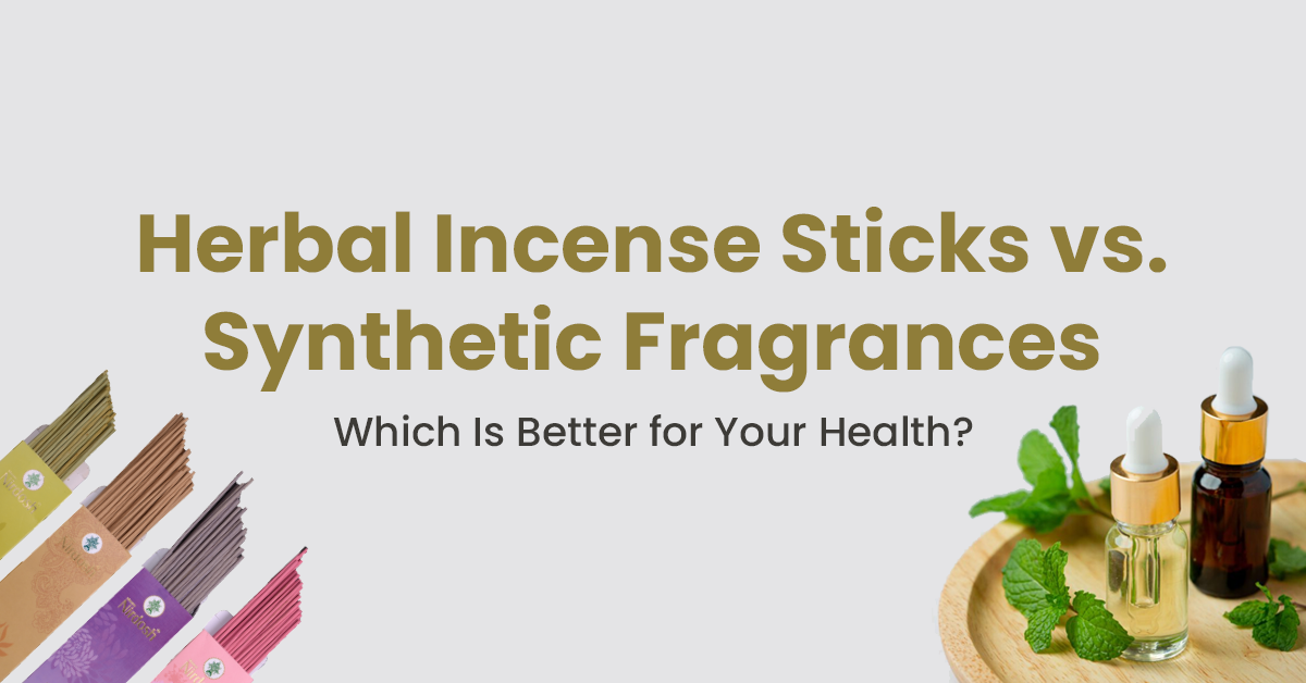 Herbal Incense Sticks vs. Synthetic Fragrances: Which Is Better for Your Health?